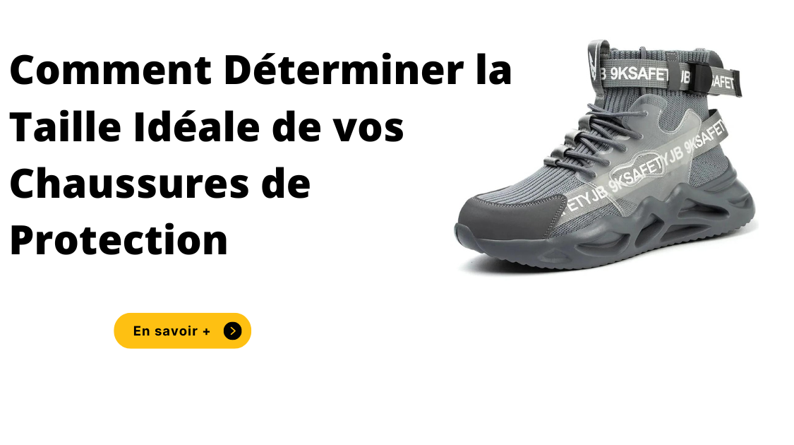 Comment Déterminer la Taille Idéale de vos Chaussures de Protection