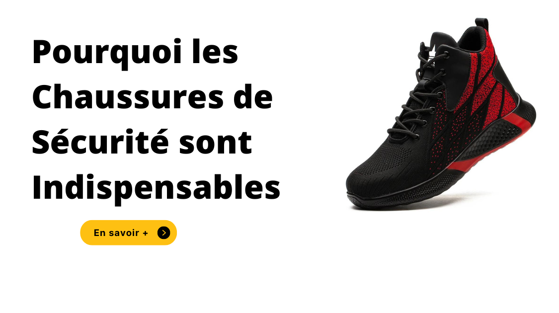 Pourquoi les Chaussures de Sécurité sont Indispensables