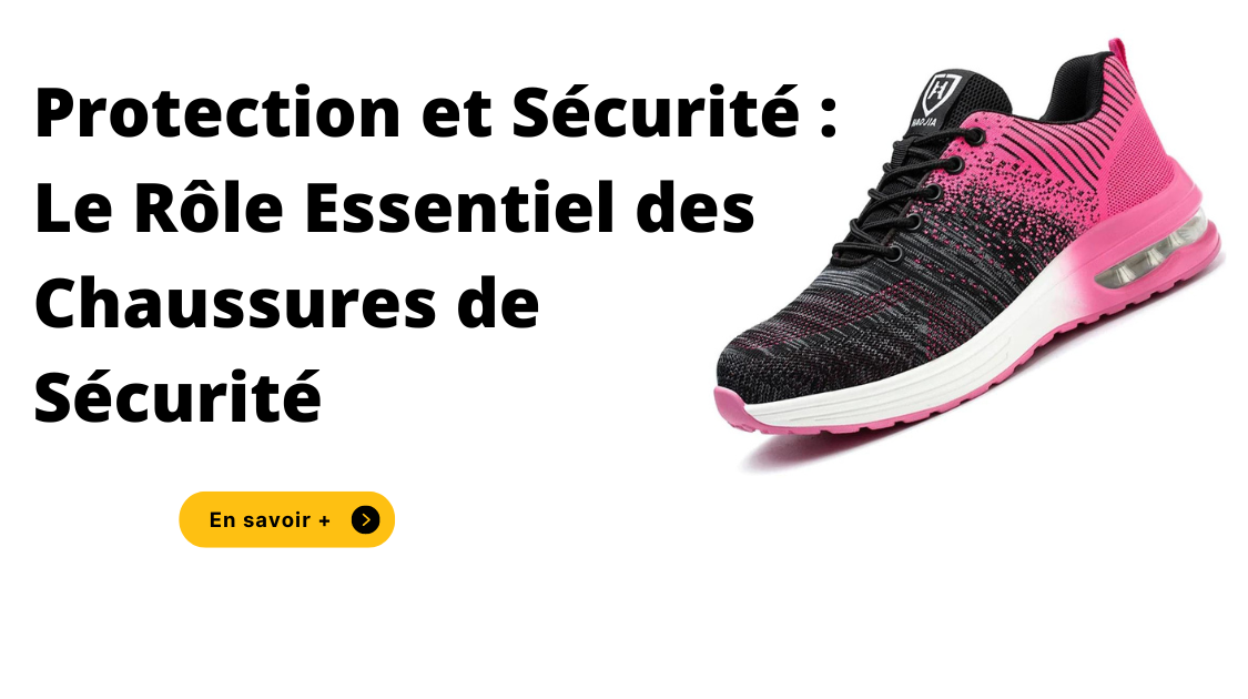Protection et Sécurité : Le Rôle Essentiel des Chaussures de Sécurité