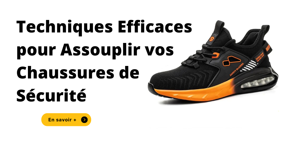 Techniques Efficaces pour Assouplir vos Chaussures de Sécurité